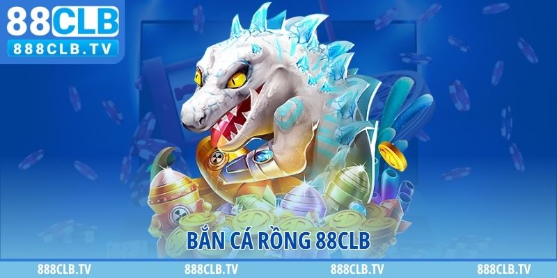Khuấy Đảo Bắn Cá Rồng Cùng Những Mẹo Chơi Từ Cao Thủ 888CLB
