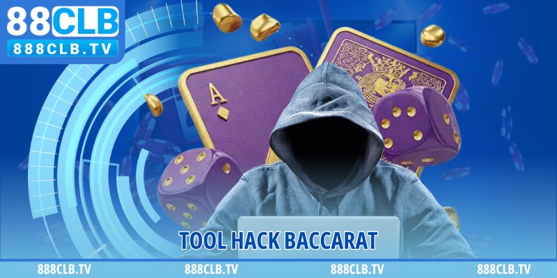 Tool Hack Baccarat - Giải Pháp Trải Nghiệm Lý Tưởng Từ 888CLB