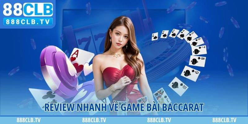 Review nhanh về game bài Baccarat
