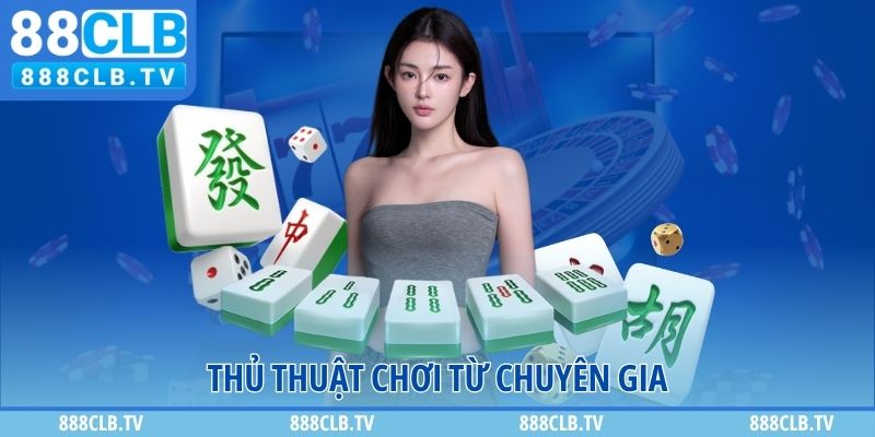Thủ thuật chơi từ chuyên gia